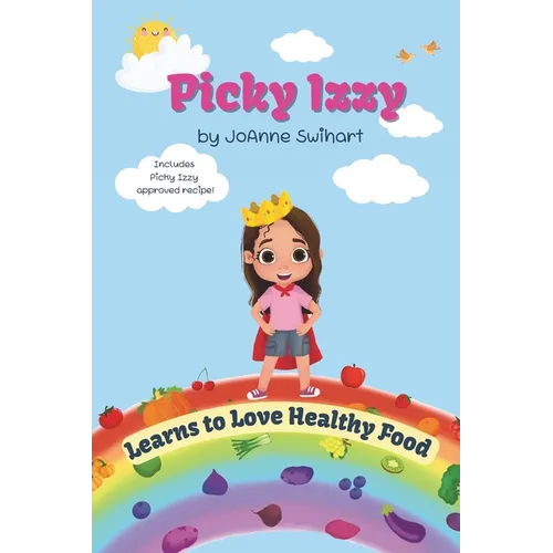 Picky Izzy: Learns to Love Healthy Food