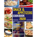 Snack & Appetizers Cookbook 2020 - 250+ Easy Perfect Party Appetizers: 250+ Easy Recipes, Enticing Ideas For Perfect Parties( Book 3 )
