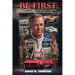 Be First: The First To Do Anything Gives You An Enormous Advantage, And You Never Forget Your First