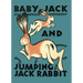 Baby Jack and Jumping Jack Rabbit