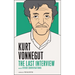 Kurt Vonnegut: The Last Interview: And Other Conversations