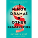 Minor Dramas & Other Catastrophes