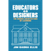 Educators as Designers: The Hidden Architecture of Learning