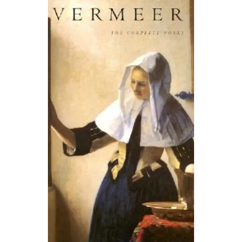 Vermeer: The Complete Works
