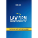 Law Firm Growth Secrets: Contents May Incite You To Fire Your Agency