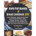 Keto Fat Bombs & Bread Cookbook 2019: Learn 500 New, Quick & Easy Ketogenic Bread, Muffins, Buns, Cookies, Snacks, Treats and Smoothies for Fast Weigh