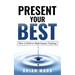 Present Your Best: How to Deliver High Impact Training