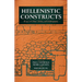Hellenistic Constructs: Essays in Culture, History, and Historiography Volume 26