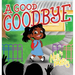 A Good Goodbye
