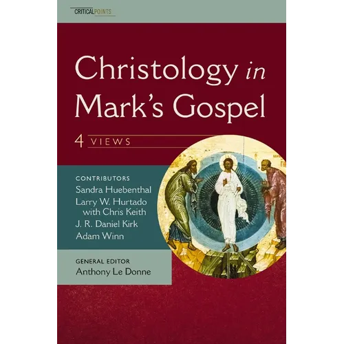 Christology in Mark's Gospel: Four Views