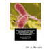 Practical Bacteriology, Microbiology and Serum Therapy (Medical and Veterinary): A Text Book for Laboratory Use [Volume 1]