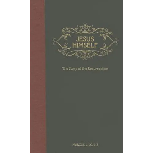 Jesus Himself: The Story of the Resurrection - From the Garden Tomb to the Mount of Olives