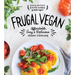 Frugal Vegan: Affordable, Easy & Delicious Vegan Cooking