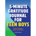 5-Minute Gratitude Journal for Teen Boys: Prompts for Wisdom, Courage, and Confidence