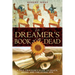 The Dreamer's Book of the Dead: A Soul Traveler's Guide to Death, Dying, and the Other Side