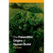 The Palaeolithic Origins of Human Burial