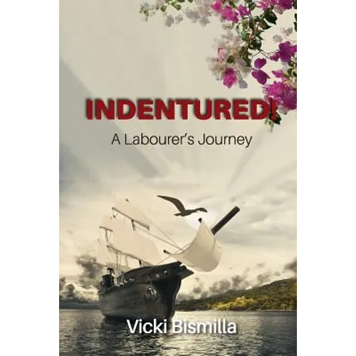 Indentured!: A Labourer's Journey