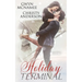 Holiday Terminal: (A Second Chance Secret Baby Billionaire Holiday Romance)