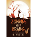 Zombies Need Brains