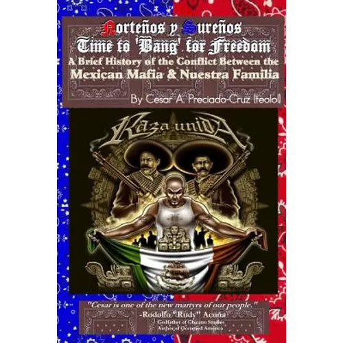 Bang For Freedom; A Brief History of Mexican Mafia, Nuestra Familia and Latino Activism in the U.S.