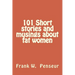 101 Short stories and musings about fat women