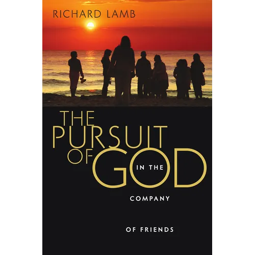 The Pursuit of God in the Company of Friends