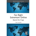 Far-Right Extremism Online: Beyond the Fringe