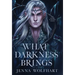 What Darkness Brings