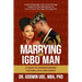 Marrying an Igbo Man: A Guide to Understanding Culture, Love, and Family