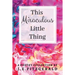 This Miraculous Little Thing
