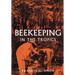 Beekeeping in the Tropics