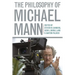 The Philosophy of Michael Mann