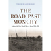 The Road Past Monchy: Fighting the First World War at Arras, 1914-1918