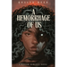 A Hemorrhage of Us