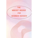 The Mindset Needed for Business Success: The E-Entrepreneur Success Mindset/Discover the Minds of Successful Internet Entrepreneurs From Around the Wo
