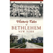 Historic Tales of Bethlehem, New York