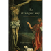 The Strangest Way: Walking the Christian Path