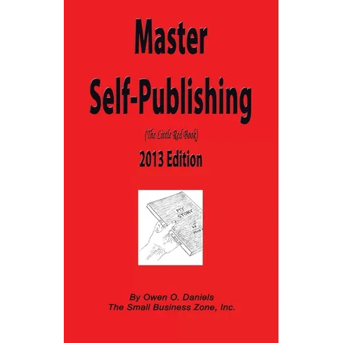 Master Self-Publishing 2013 Edition: The Little Red Book