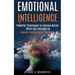 Emotional Intelligence: Powerful Techniques to Improve Social Skills and Increase Eq (Manage Emotions More Effectively)