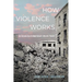 How Violence Works: An Introduction to René Girard's Mimetic Theory