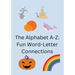 The Alphabet A-Z: Fun Word-Letter Connections