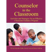 Counselor in the Classroom, Activities and Strategies For an Effective Classroom Guidance Program