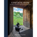 Upstate Now: Art, Design, and Rural Life in the Hudson Valley and Catskills