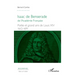 Isaac de Benserade: de l'Académie Française Poète et grand ami de Louis XIV (1612-1691)