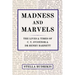 Madness and Marvels