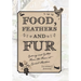 Food, Feathers and Fur: Cooking and Critters from the Farm at Cricket Meadow