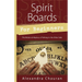 Spirit Boards for Beginners: The History & Mystery of Talking to the Other Side