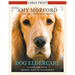 Dog Eldercare: Caring for Your Middle Aged to Older Dog (Large Print): Dog Care for the Older Canine