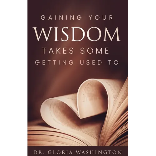 Gaining Your Wisdom Takes Some Getting Used To