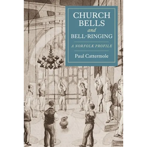 Church Bells and Bell-Ringing: A Norfolk Profile